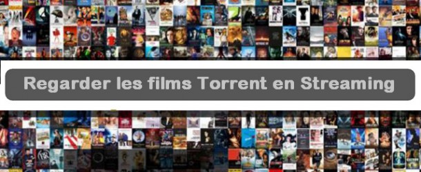 Regarder les films Torrent en Streaming