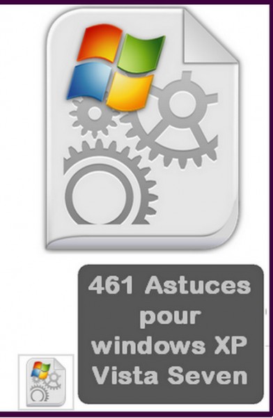 461 Astuces pour windows XP Vista Seven