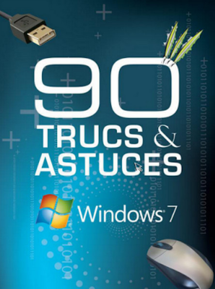 90 Trucs Astuces pour Windows 7