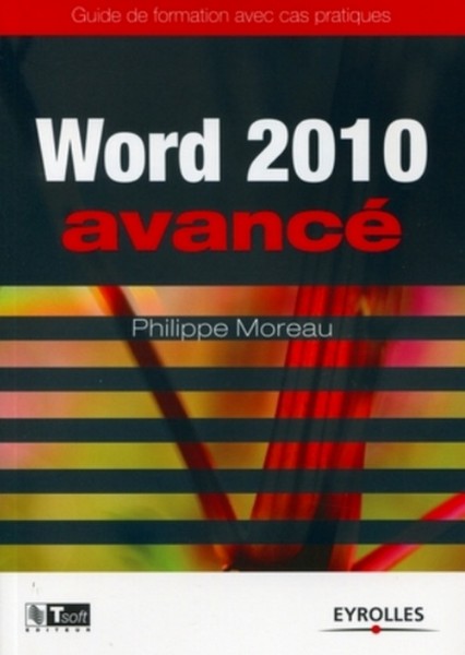 Word 2010 Avancé: Formation avec cas pratiques