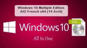 Windows 10 Edition AIO French x64 (14 Avril)