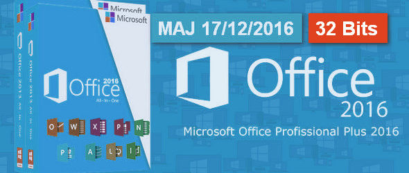 Office 2016 Pro Plus VL X32 MAJ 17/12/2016