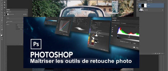 Maîtriser les outils de Retouche Photoshop 2021