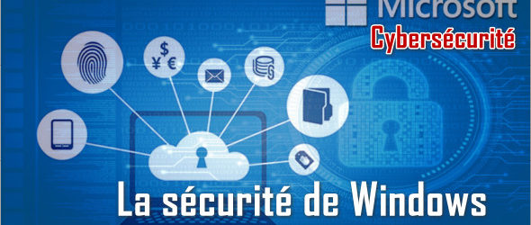 Microsoft Cybersécurité. La sécurité de Windows