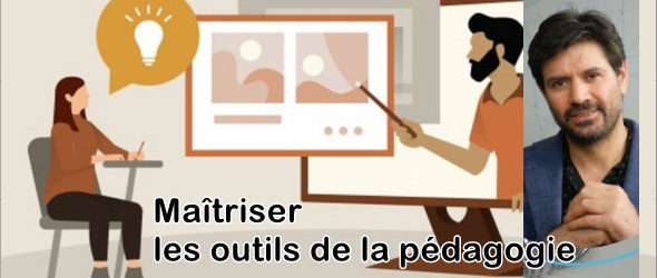 Maîtriser les outils de la pédagogie