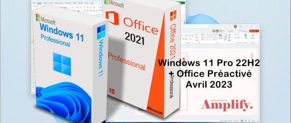Windows 11 Pro 22H2 + Office Préactivé -Avril 2023