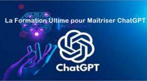 La Formation pour maîtriser ChatGPT de A à Z