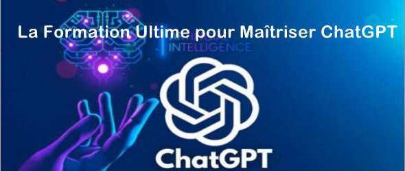 La Formation pour maîtriser ChatGPT de A à Z