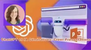 ChatGPT et IA Génératives: Créer Présentations