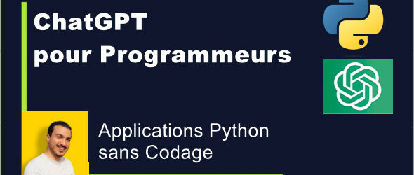 ChatGPT Programmeurs : Applications Python sans Codage