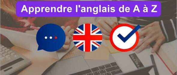 Apprendre l’anglais de A à Z 2023