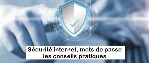 Sécurité internet, mots de passe les conseils