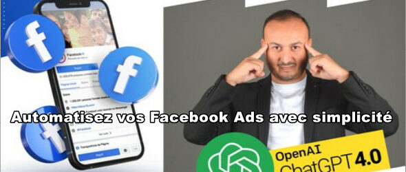 ChatGPT: Automatisez vos Facebook Ads