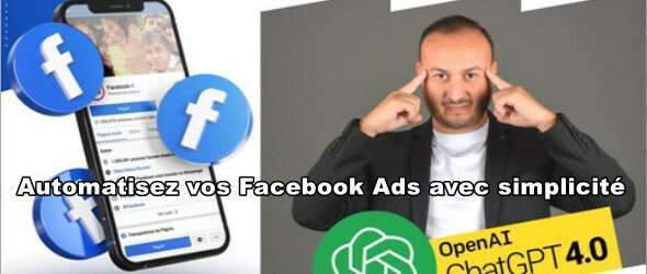 ChatGPT: Automatisez vos Facebook Ads 4 ChatGPT: Automatisez vos Facebook Ads