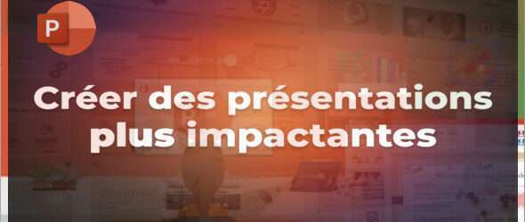 Formation – Créer des présentations impactantes 6 Formation – Créer des présentations impactantes