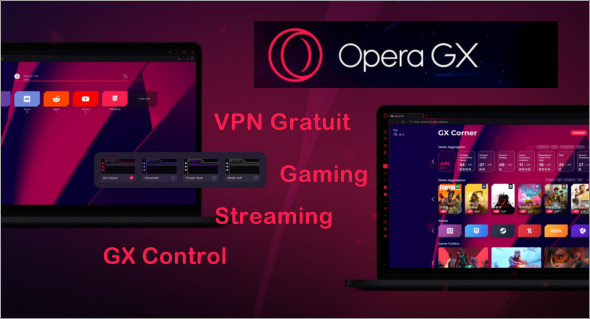 Opera GX : le navigateur ultime pour gamers et créateurs