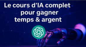 ChatGPT – Le cours d’IA complet pour gagner temps & argent