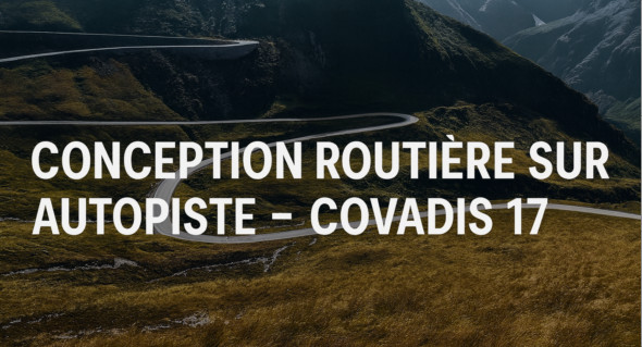 Conception Routière Sur Autopiste – Covadis 17