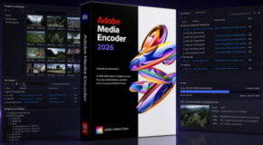 Adobe Media Encoder 2026 v26.3.1 Préactivé
